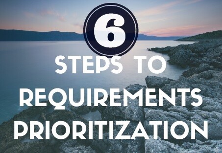 Infographic: 6 Steps to Prioritizing Your Business Requirements